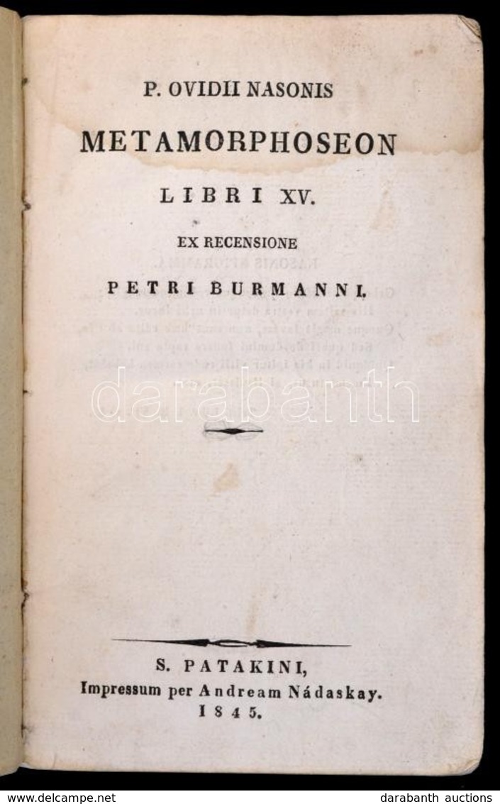 P. Ovidii Nasonis Metamorphoseon Libri XV. Ex Recensione Petri Burmanni. Sárospatak, 1845, Nádaskay András. Kiadói Papír - Zonder Classificatie