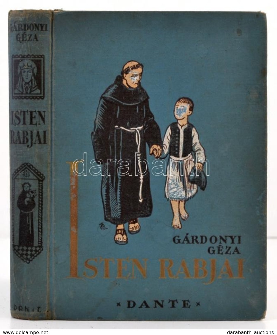 Gárdonyi Géza: Isten Rabjai. Ifjúság Számára átdolgozott Kiadás. Biczó András Rajzaival. Bp.,(1934), Dante, 1 T.+274+2 P - Unclassified