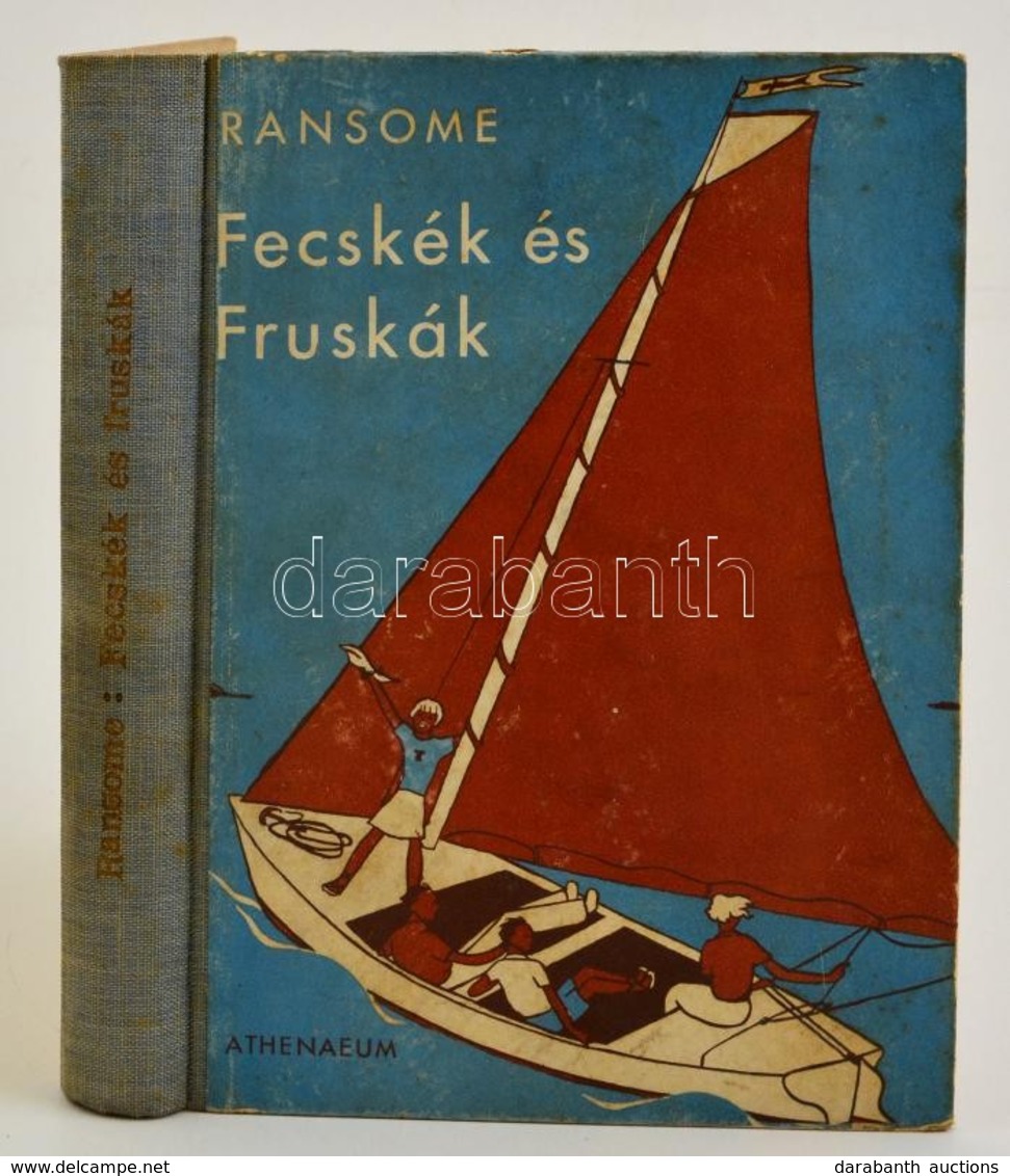 Arthur Ransome: Fecskék és Fruskák. Fordította: Baloghy Mária. Szegő Éva Rajzaival. Bp.,é.n., Athenaeum. Kiadói Illusztr - Unclassified