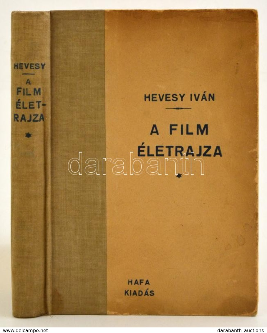Hevesy Iván: A Film életrajza. A Film őskora és Hőskora. A Filmjáték Dramaturgiája. Bp., 1943, HAFA (Hatschek és Farkas. - Unclassified