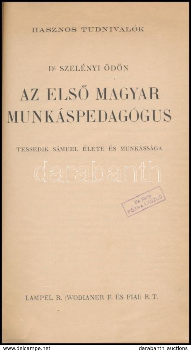 Dr. Szelényi Ödön: Az Első Magyar Munkáspedagógus. Tessedik Sámuel élete és Munkássága. A Borító Illusztrációja Pálla Je - Unclassified