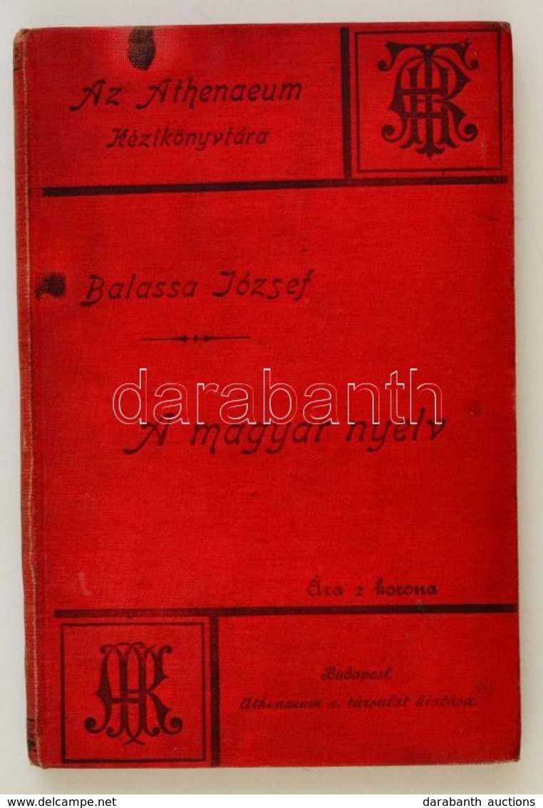 Balassa József: A Magyar Nyelv. A Művelt Közösség Számára. Bp., 1899. Athenaeum. Festett Egészvészon Kötésben. - Unclassified