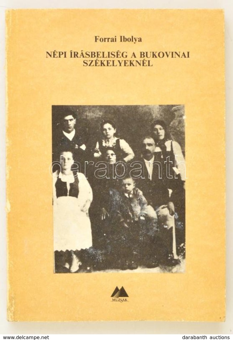 Forrai Ibolya: Népi írásbeliség A Bukovinai Székelyeknél. Bp., 1987, Múzsák. Papírkötésben, Jó állapotban. - Unclassified