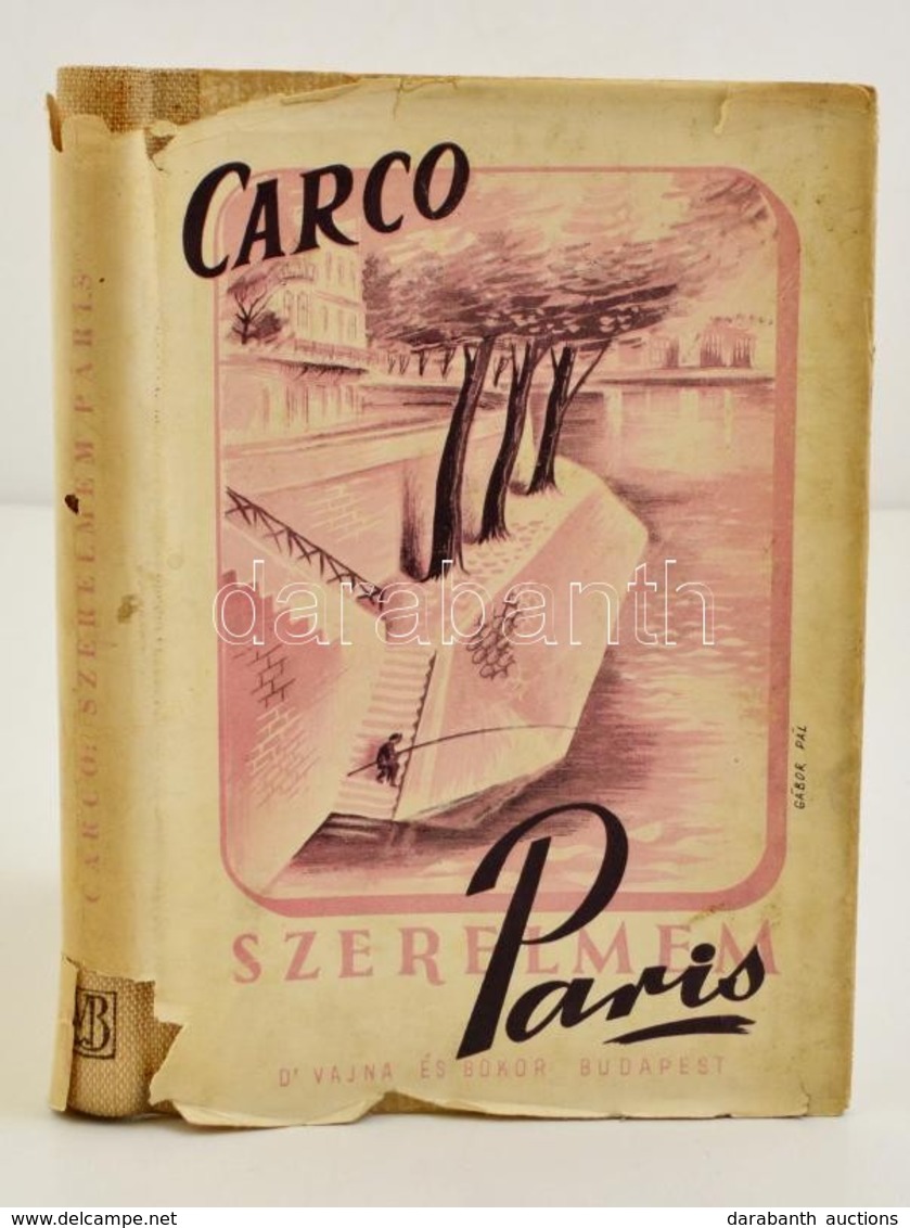 Carco: Szerelmem, Paris. Vas István Fordítása. Bp., 1943. Vajna és Bokor Kiadása. Félvászon Kötésben, Kissé Szakadozott  - Unclassified