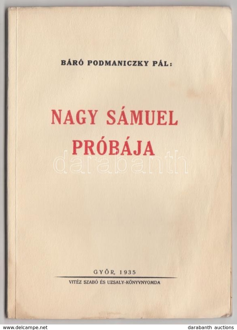 Báró Podmaniczky Pál: Nagy Sámuel Próbája. Győr, 1935, Vitéz Szabó és Uzsaly-Könyvnyomda, 52 P. Kiadói Papírkötés. - Unclassified