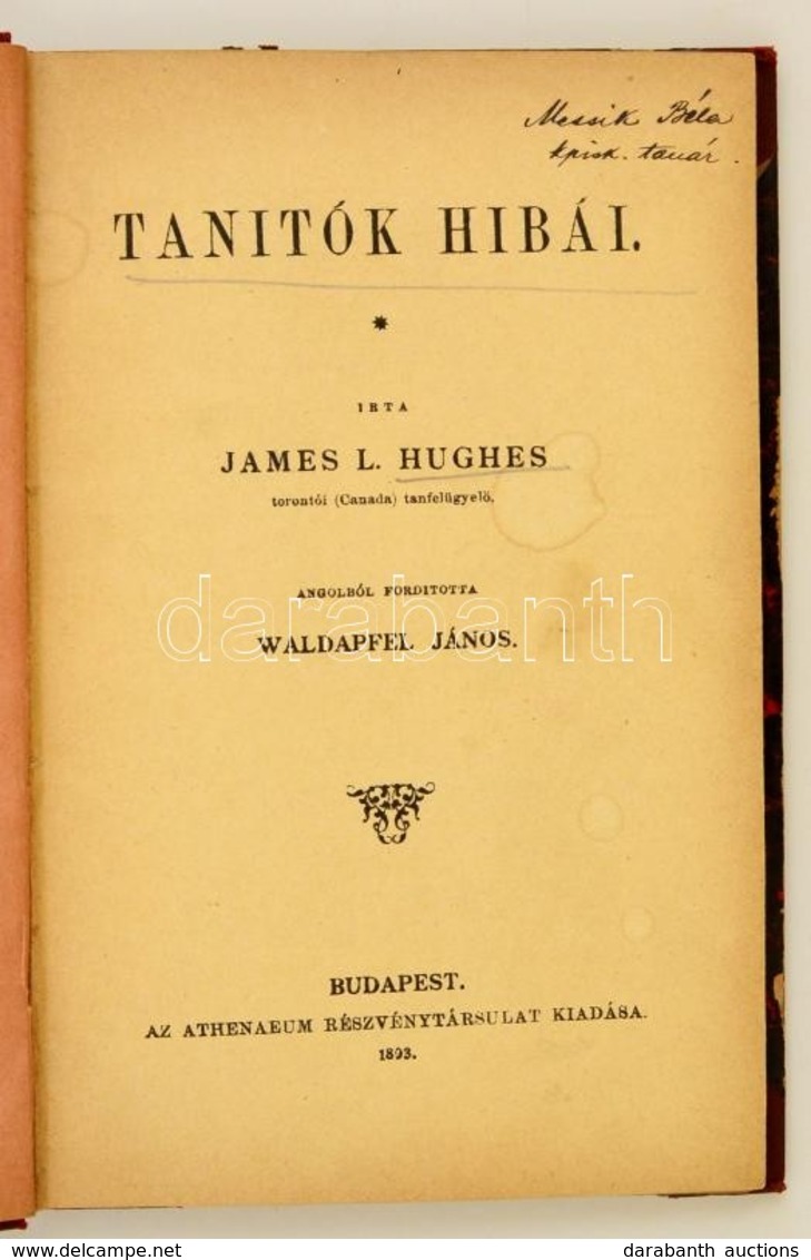 James L. Hughes: Tanítók Hibái. Bp., 1893. Athenaeum. 100p. - Unclassified