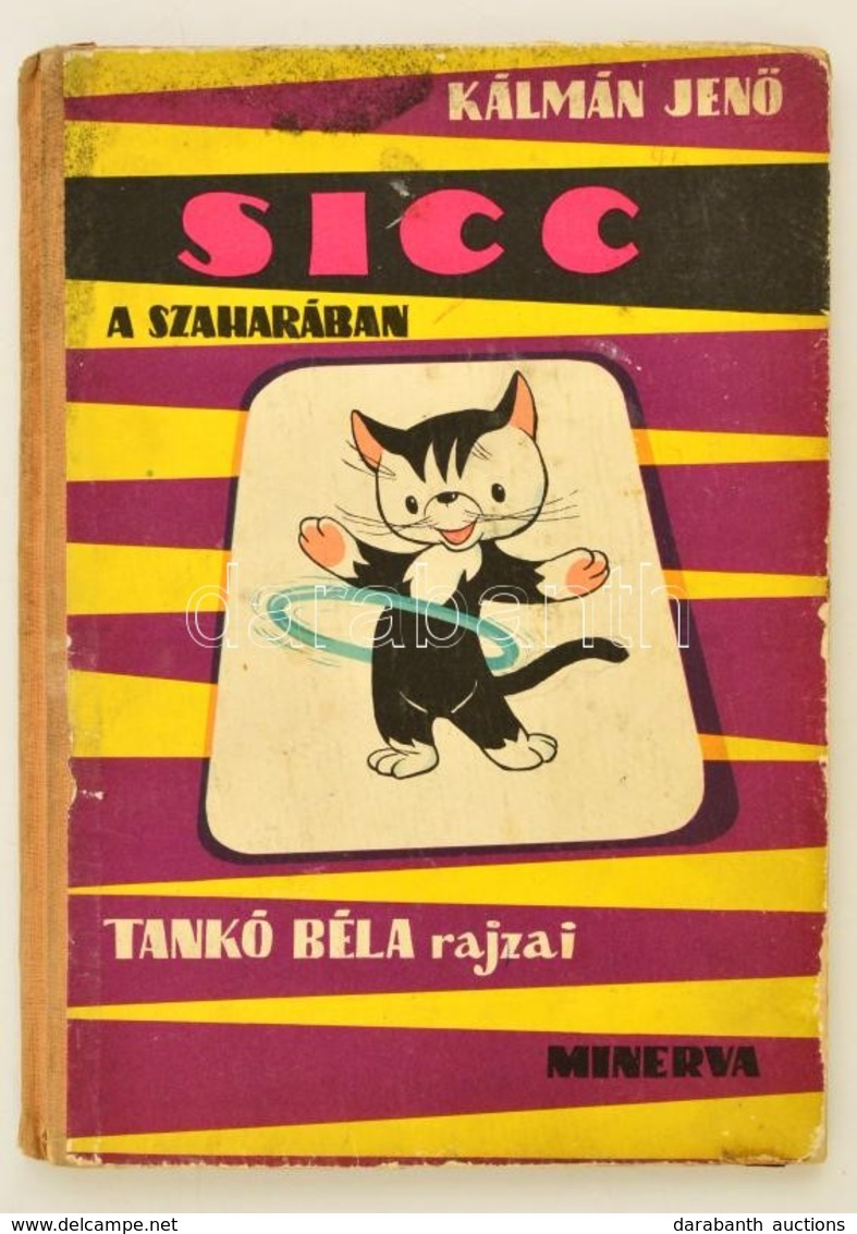 Kálmán Jenő: Sicc A Szaharában. Tankó Béla Rajzaival. Bp.,1963, Minerva. Első Kiadás. Kiadói Félvászon-kötés, Kopott, Fo - Unclassified