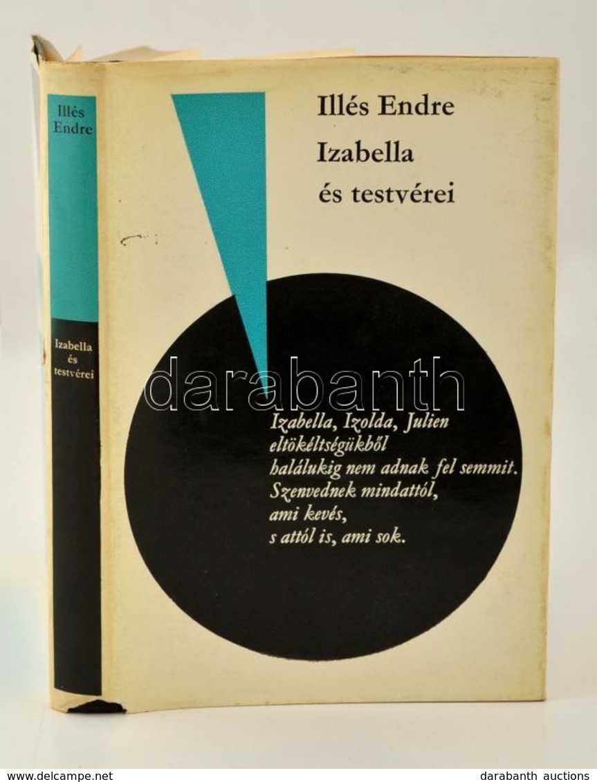 Illés Endre: Izabella és Testvérei. Budapest, 1978, Magvető Könyvkiadó. Kiadói Egészvászon, Kiadói Papírborítóban. A Sze - Unclassified