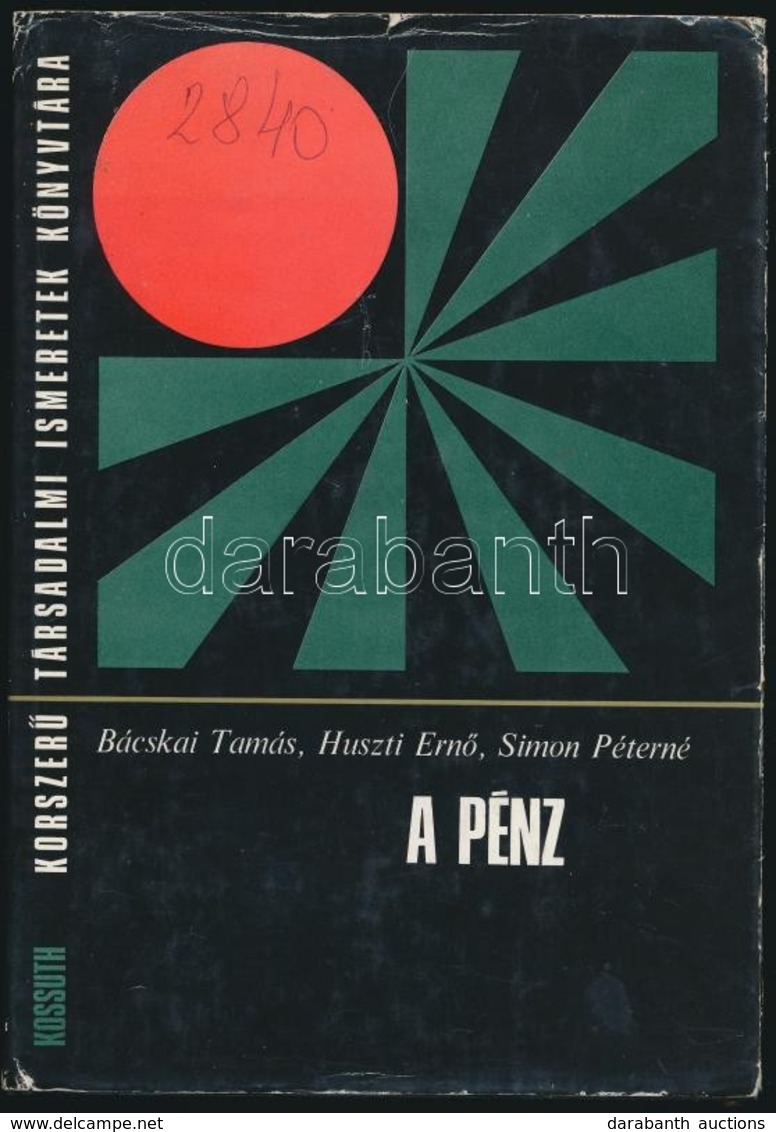 Bácskai Tamás-Huszti Ernő-Simon Péterné: A Pénz. Kossuth Könyvkiadó, 1974. Használt, De Jó állapotban. Papírborítón Kis  - Zonder Classificatie