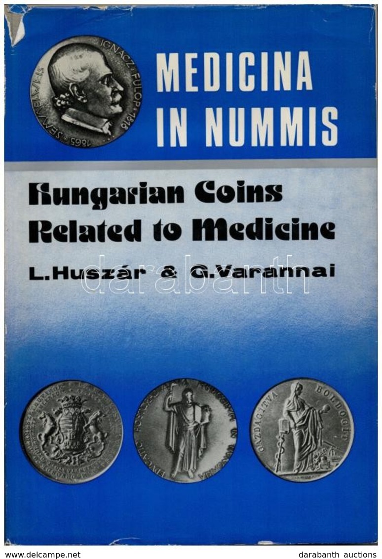 Lajos Huszár - Gyula Varannai: Medicina In Nummis - Hungarian Coins Related To Medicine, The Semmelweis Medical Historic - Zonder Classificatie