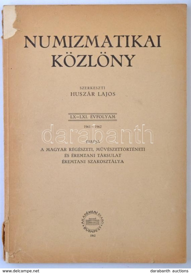 Huszár Lajos (szerk.): Numizmatikai Közlöny LX-LXI. évfolyam 1961-1962. Magyar Régészeti, Művészettörténeti és Éremtani  - Zonder Classificatie