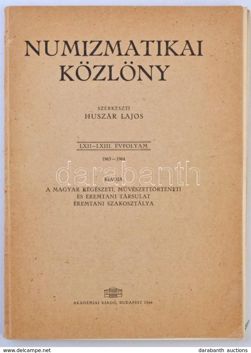 Huszár Lajos (szerk.): Numizmatikai Közlöny LXII-LXIII. évfolyam 1963-1964. Magyar Régészeti, Művészettörténeti és Éremt - Unclassified