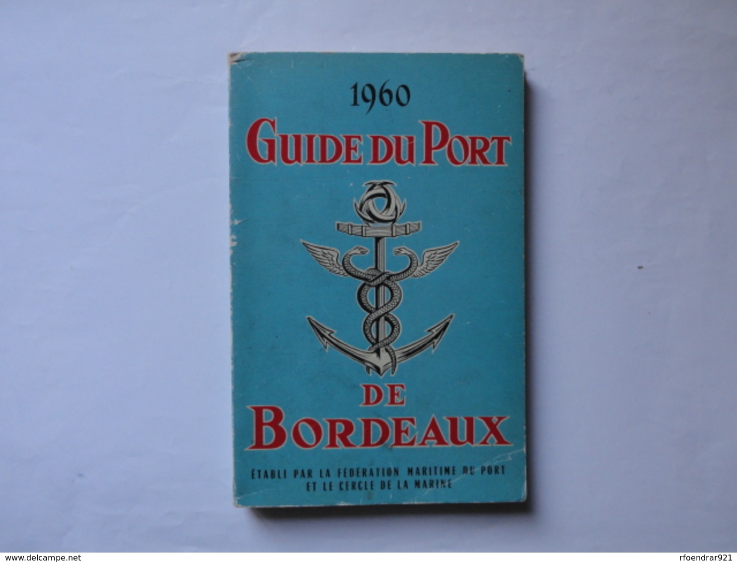 2 Guides Des PORTS DE BORDEAUX 1960 Et LOIRE MARITIME(Nantes,St Nazaire,Donges) 1964 - Géographie