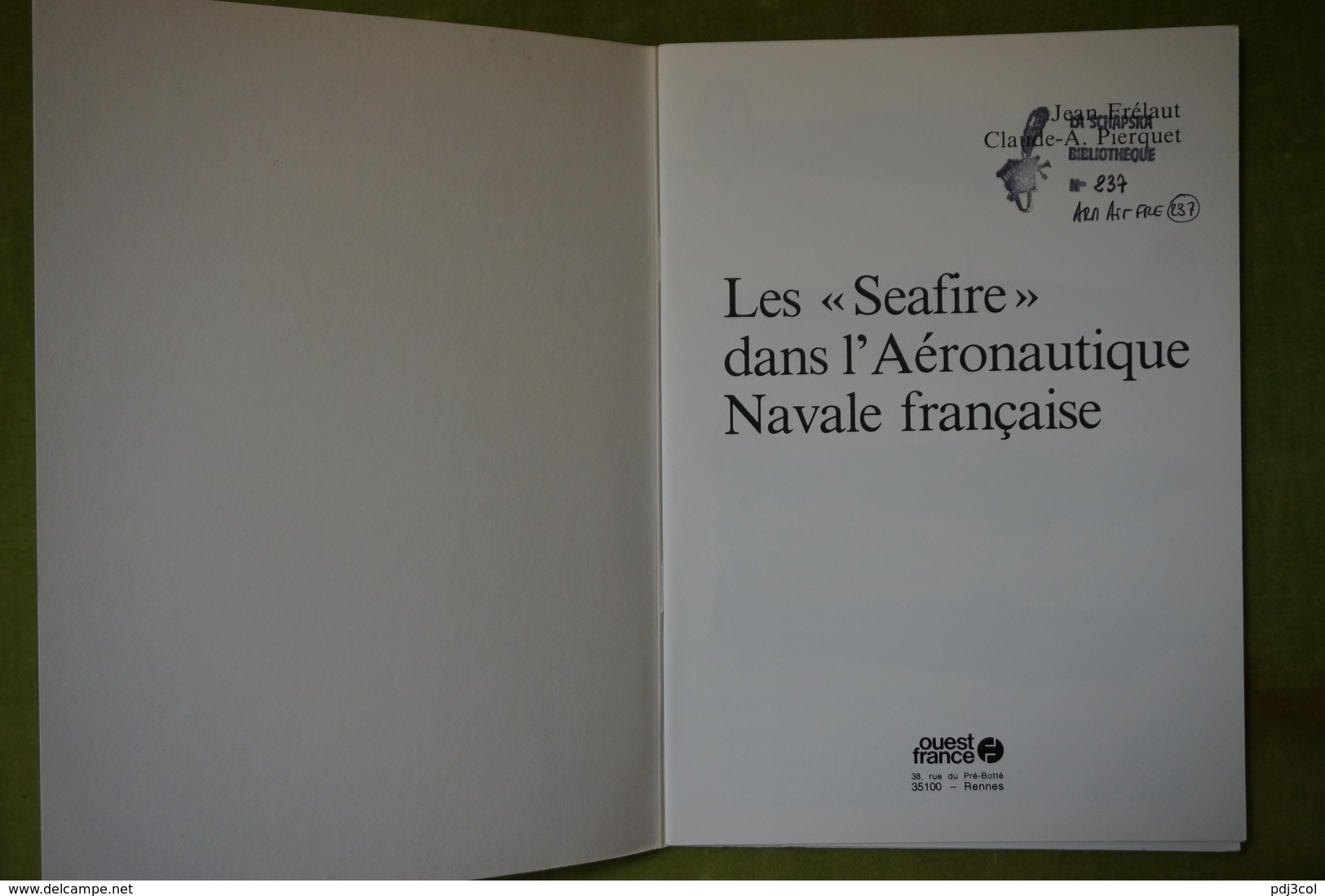 Les "Seafire" Dans L'Aéronautique Navale Française - Par Jean Frélaut Et Claude-A. Pierquet - Editions Ouest France - AeroAirplanes