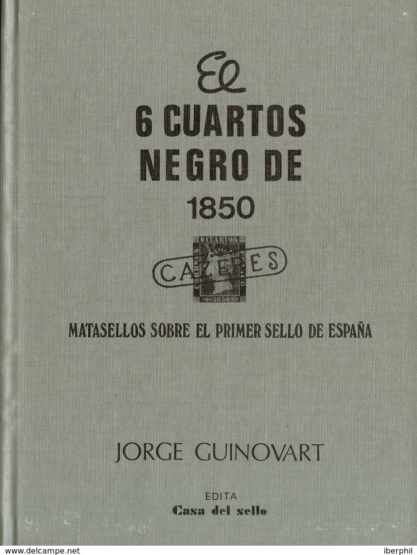 EL 6 CUARTOS NEGRO DE 1850. Jorge Guinovart. Casa Del Sello. Madrid, 1984. - Andere & Zonder Classificatie