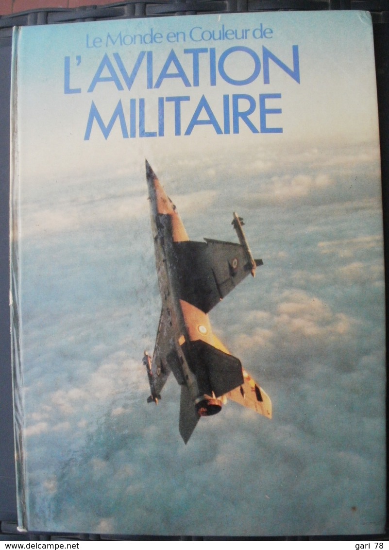 Le Monde En Couleur De L'aviation Militaire - Editions PRINCESSE - AeroAirplanes