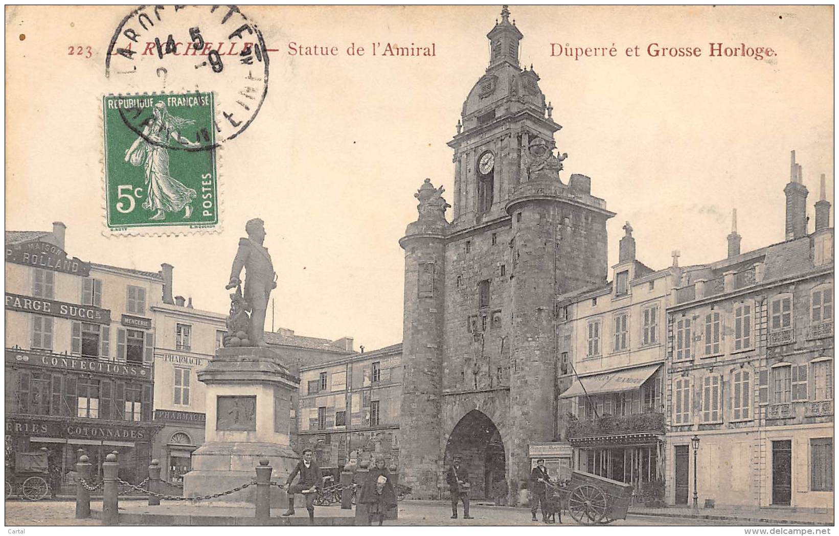 17 - LA ROCHELLE - Statue De L'Amiral - Duperré Et Grosse Horloge - La Rochelle