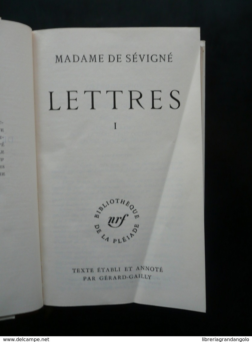 Madame De Sévigné Lettres Tome I 1644-1675 Gerard Gailly Gallimard Paris 1953 - Unclassified