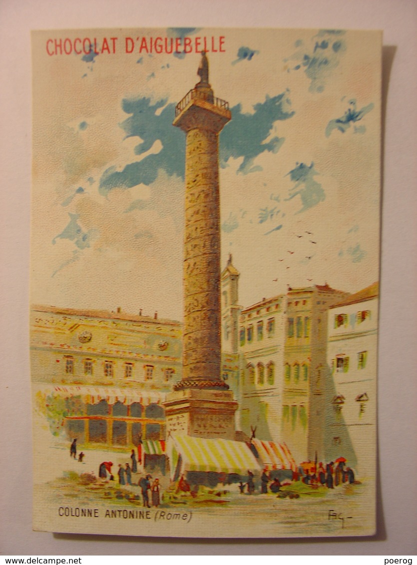 CHROMO CARTE - CHOCOLAT D'AIGUEBELLE - COLONNE ANTONINE (ROME ITALIE) - 7X10 - MONUMENT MONUMENTS - DIDACTIQUE - 1900 - Aiguebelle