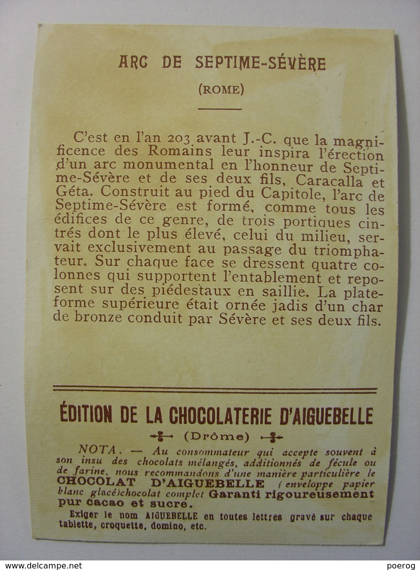 CHROMO CARTE - CHOCOLAT D'AIGUEBELLE - L'ARC DE SEPTIME SEVERE ROME ITALIE - 7X10 MONUMENT MONUMENTS - DIDACTIQUE - 1900 - Aiguebelle