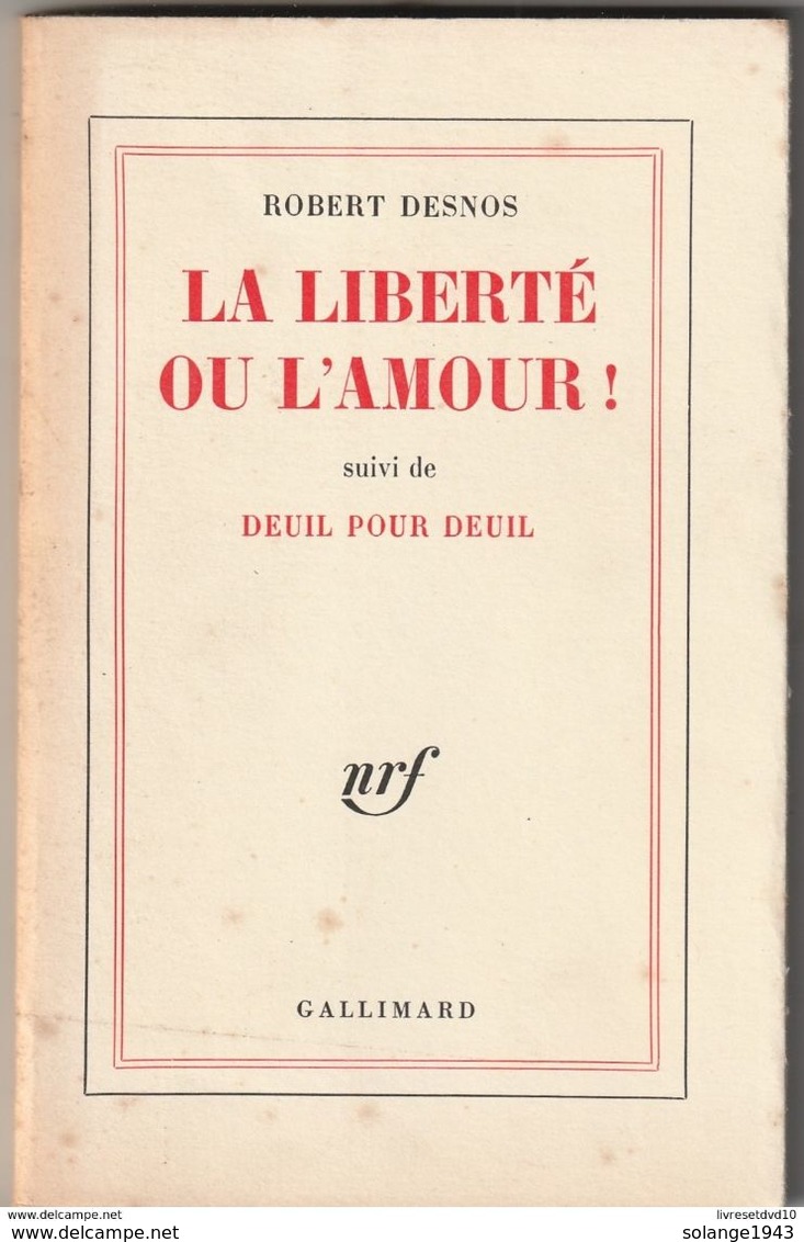 Robert Desnos LA LIBERTE OU L AMOUR Edit: GALLIMARD (bib 18) - Auteurs Classiques