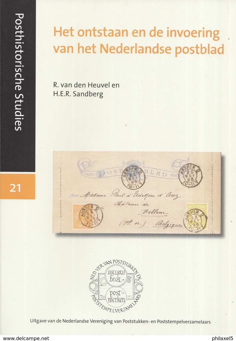 R. Van Den Heuvel  En H.E.R. Sandberg - Ontstaan En Invoering Van Het Nederlandse Postblad - Posthistorische Studies 21 - Filatelie En Postgeschiedenis