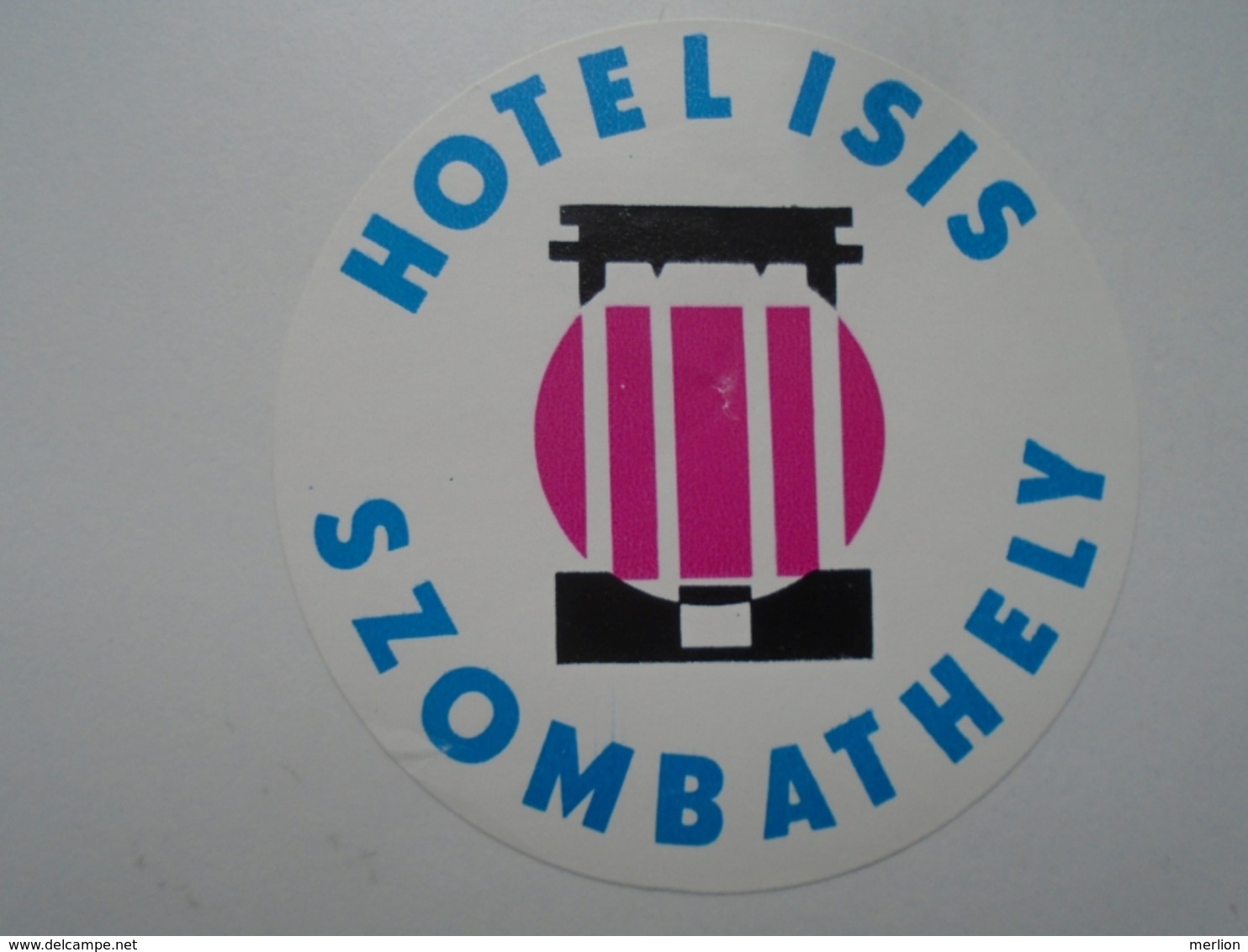 D156555 Hotel Label - Hotel  ISIS  -Szombathely  Hungary - Hotel Labels