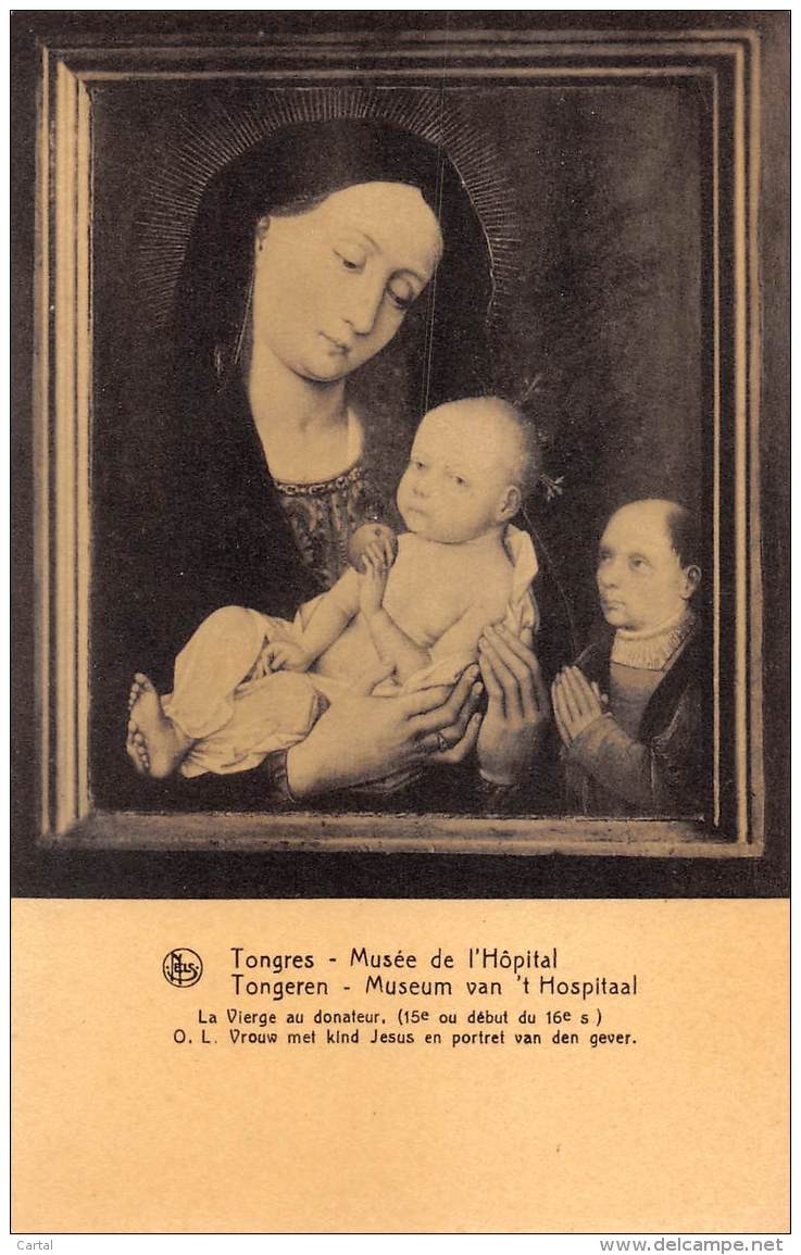 TONGEREN - Museum Van 't Hospitaal - O.L. Vrouw Met Kind Jesus En Portret Van Den Gever. - Tongeren