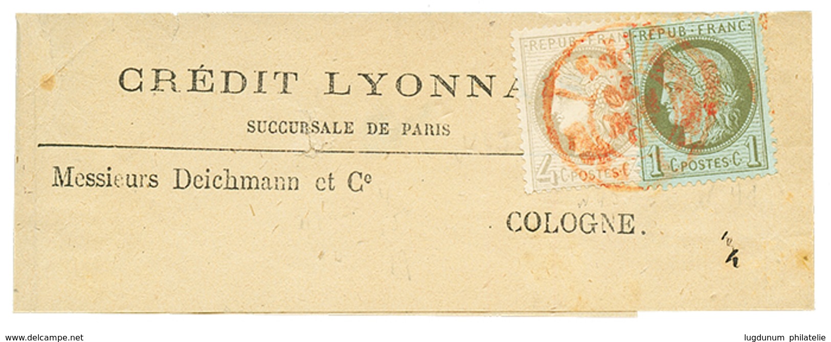 203 CERES 1c + 4c Obl. Cachet Rouge Des IMPRIMES Sur Bande "CREDIT LYONNAIS" Pour COLOGNE(ALLEMAGNE). TB. - 1871-1875 Ceres