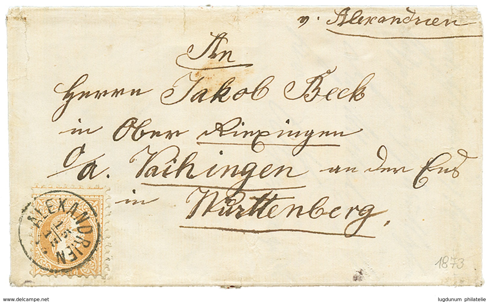 726 1873 15 SOLDI Canc. ALEXANDRIEN (rare Type) On Entire Letter To WURTTEMBERG. RARE. Vvf. - Levant Autrichien