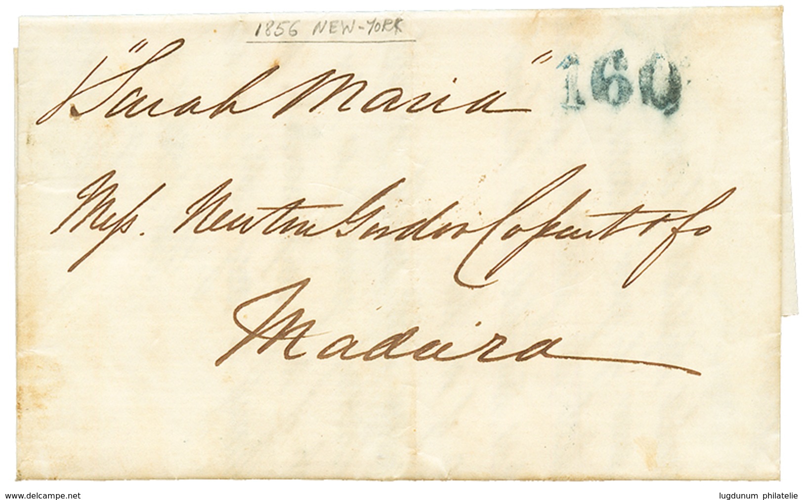 1189 "NEW YORK To MADEIRA" : 1856 "160" Blue Tax Marking On Entire Letter From NEW-YORK(USA) To MADEIRA ISLAND. Scrace.  - Altri & Non Classificati