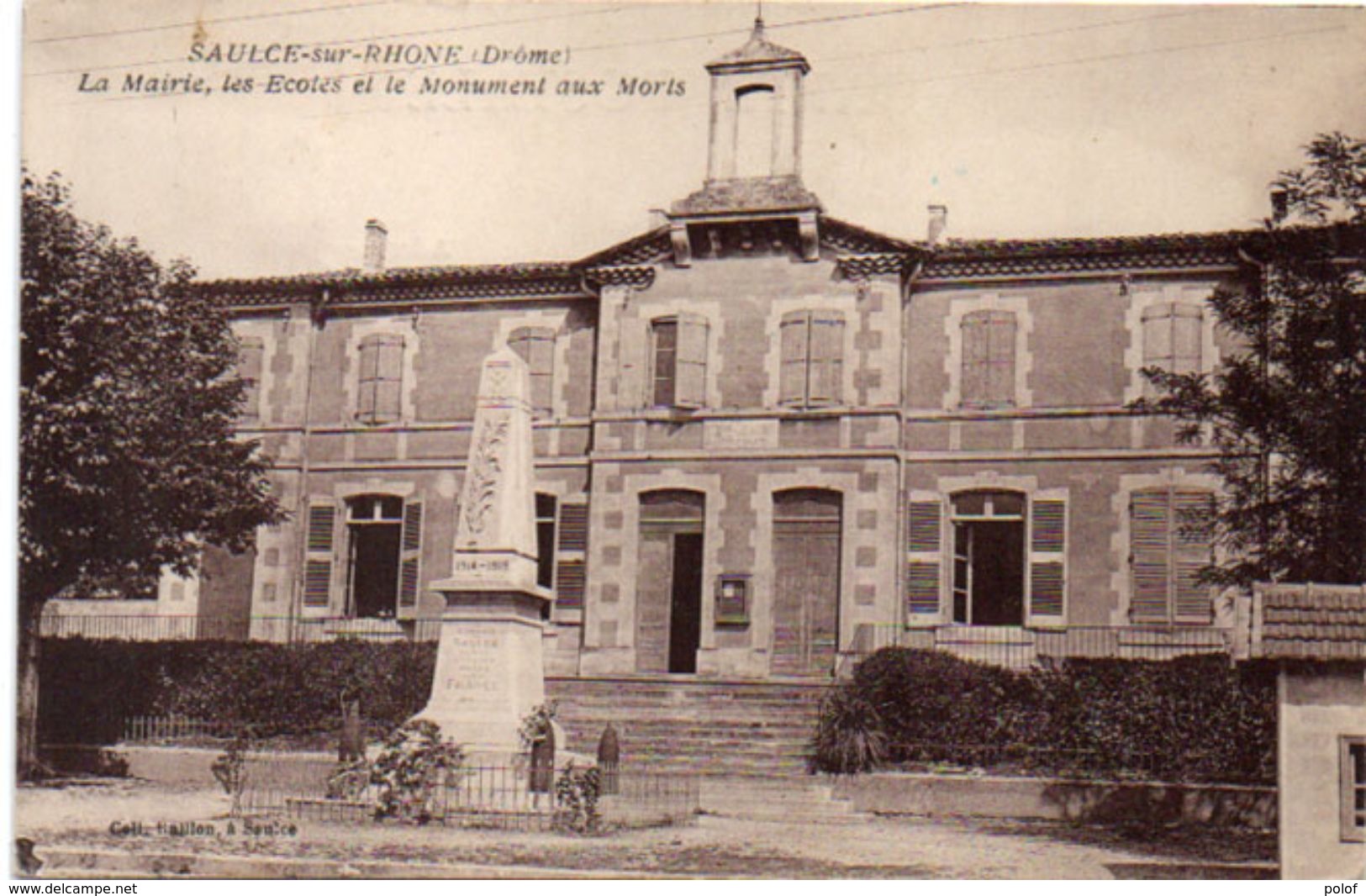 SAULCE SUR RHONE - La Mairie - Les Ecoles Et Le Monument Aux Morts     (102059) - Autres & Non Classés