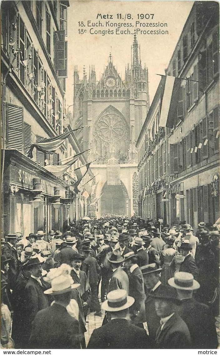 METZ 1907-  18em Congrès Euch., Procession.(éditeur J Hurtin). - Metz