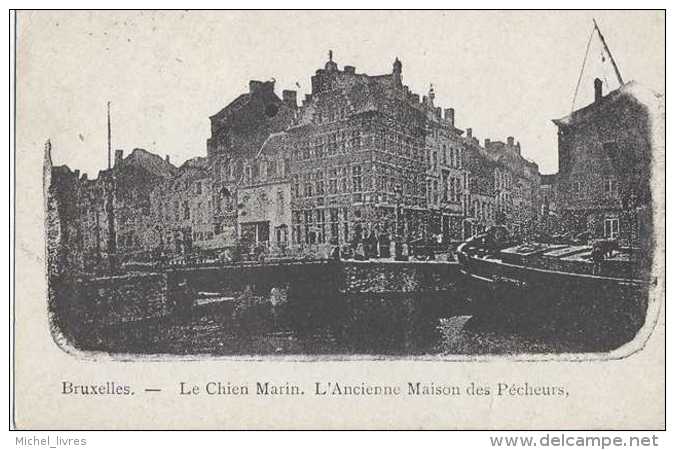 Bruxelles - Le Chien Marin - L'ancienne Maison Des Pêcheurs - Circulé En 1926 - TBE - Maritiem