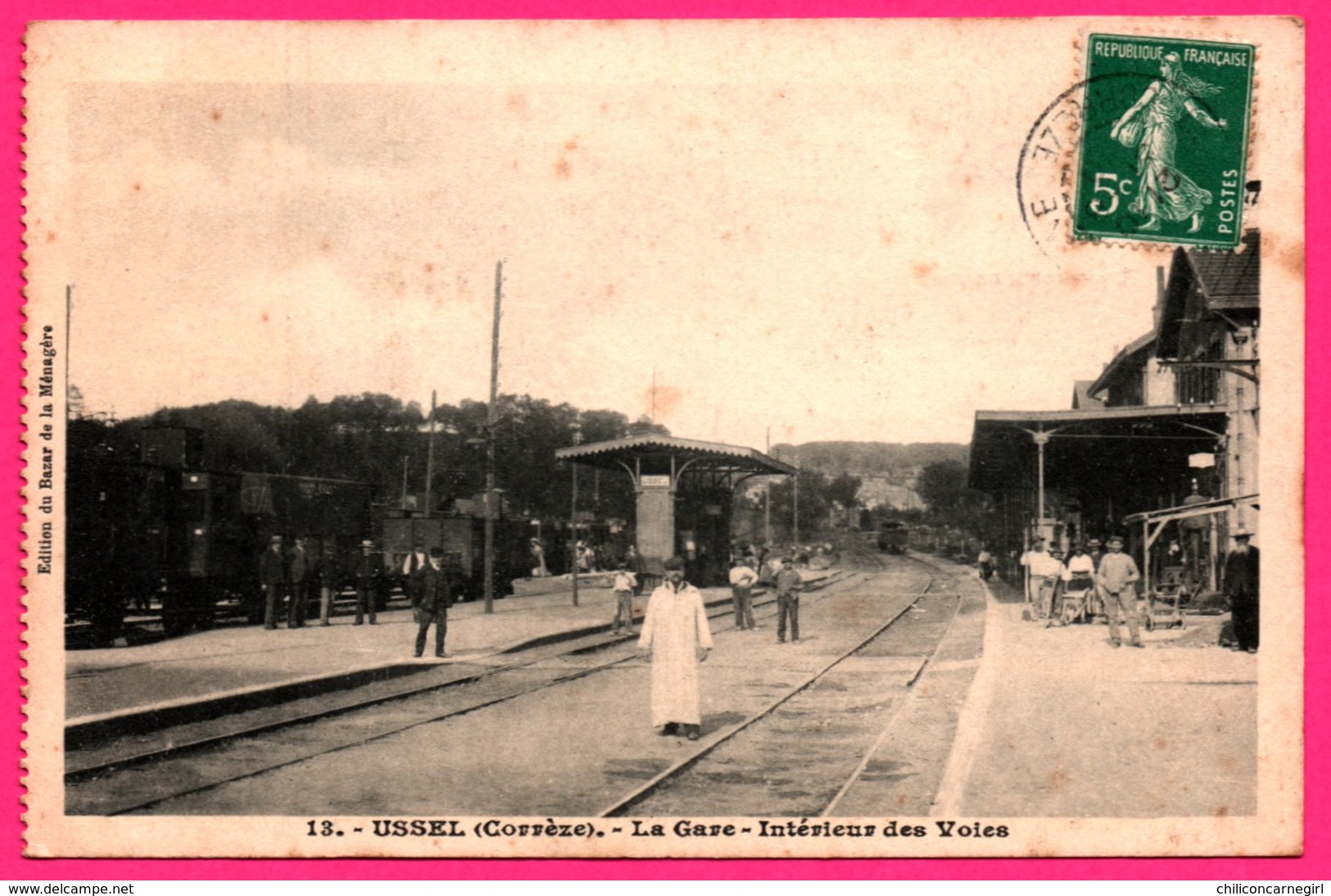 Ussel - La Gare - Intérieur Des Voies - Animée - Edit. Du BAZAR DE LA MÉNAGÈRE - 1913 - Ussel