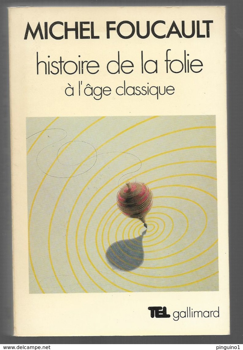 Michel Foucault Histoire De La Folie à L'âge Classique - Sonstige & Ohne Zuordnung