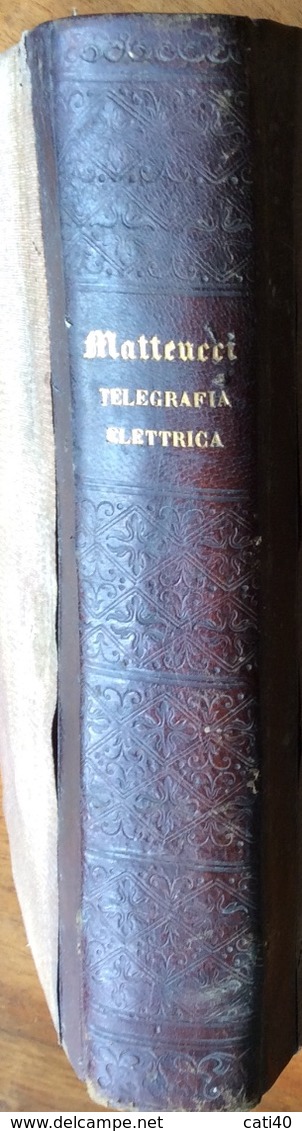 MATTEUCCI TELEGRAFIA ELETTRICA  UNIONE TIPOGRAFICA EDITRICE TORINO 1861 - Libri Antichi