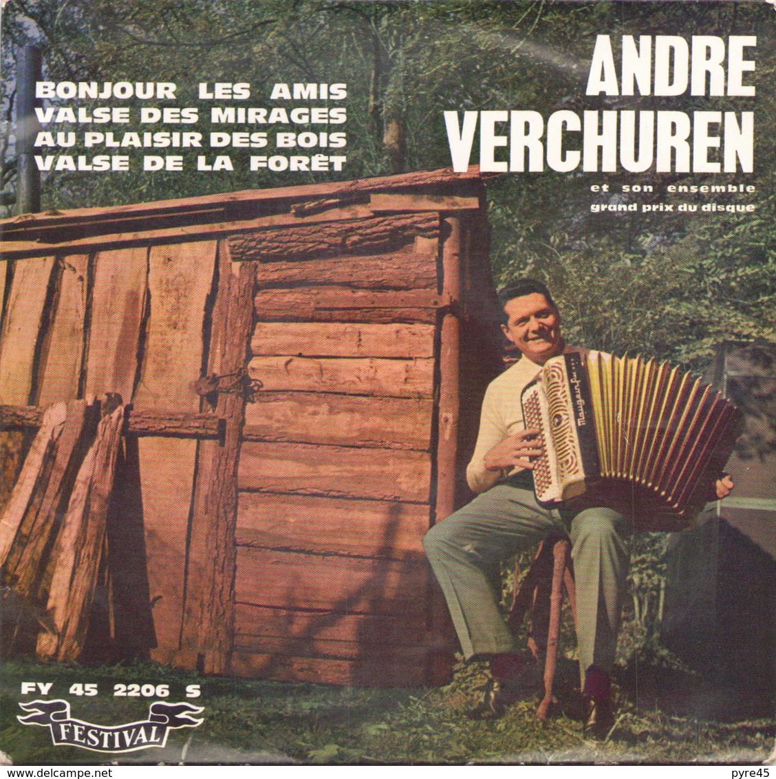 45 TOURS ANDRE VERCHUREN FESTIVAL 2206 BONJOUR LES AMIS / VALSE DES MIRAGES / AU PLAISIR DES BOIS / VALSE DE LA FORET - Instrumental