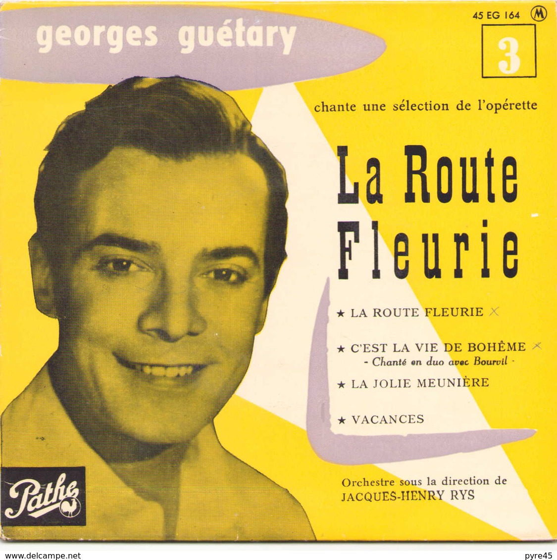 45 TOURS GEORGES GUETARY PATHE 45 EG 164 LA ROUTE FLEURIE / C EST LA VIE DE BOHEME / LA JOLIE MEUNIERE / VACANCES - Opera