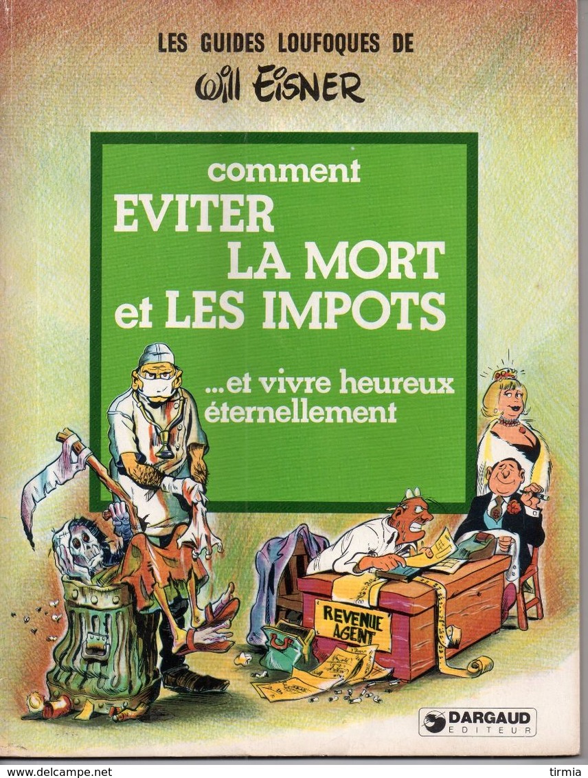 Comment Eviter La Mort Et Les Impots .. Et Vivre Heureux éternellement - Livres Dédicacés