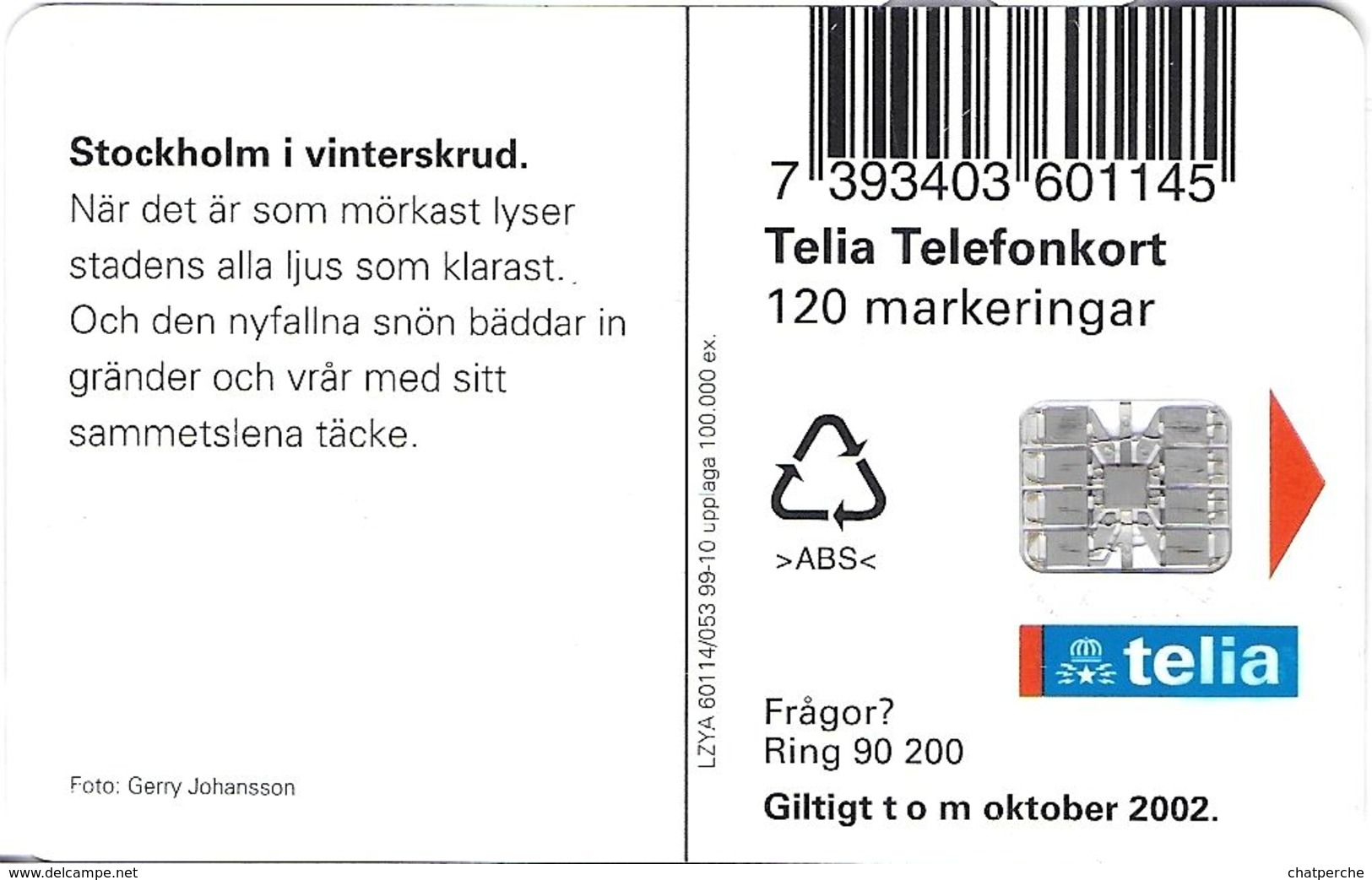 TÉLÉCARTE  PHONECARD TARJETA  SUEDE  TELIA STOCKLOM 10//99 100.000 EX - Schweden