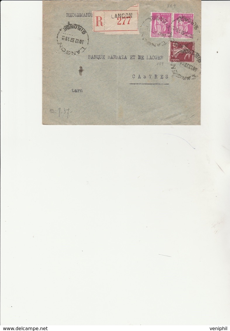 LETTRE RECOMMANDEE  AFFRANCHIE N° 189 + 369- 2 EXEMPLAIRES - OBLITERE CAD LANGON -GIRONDE 1937 - Bolli Manuali