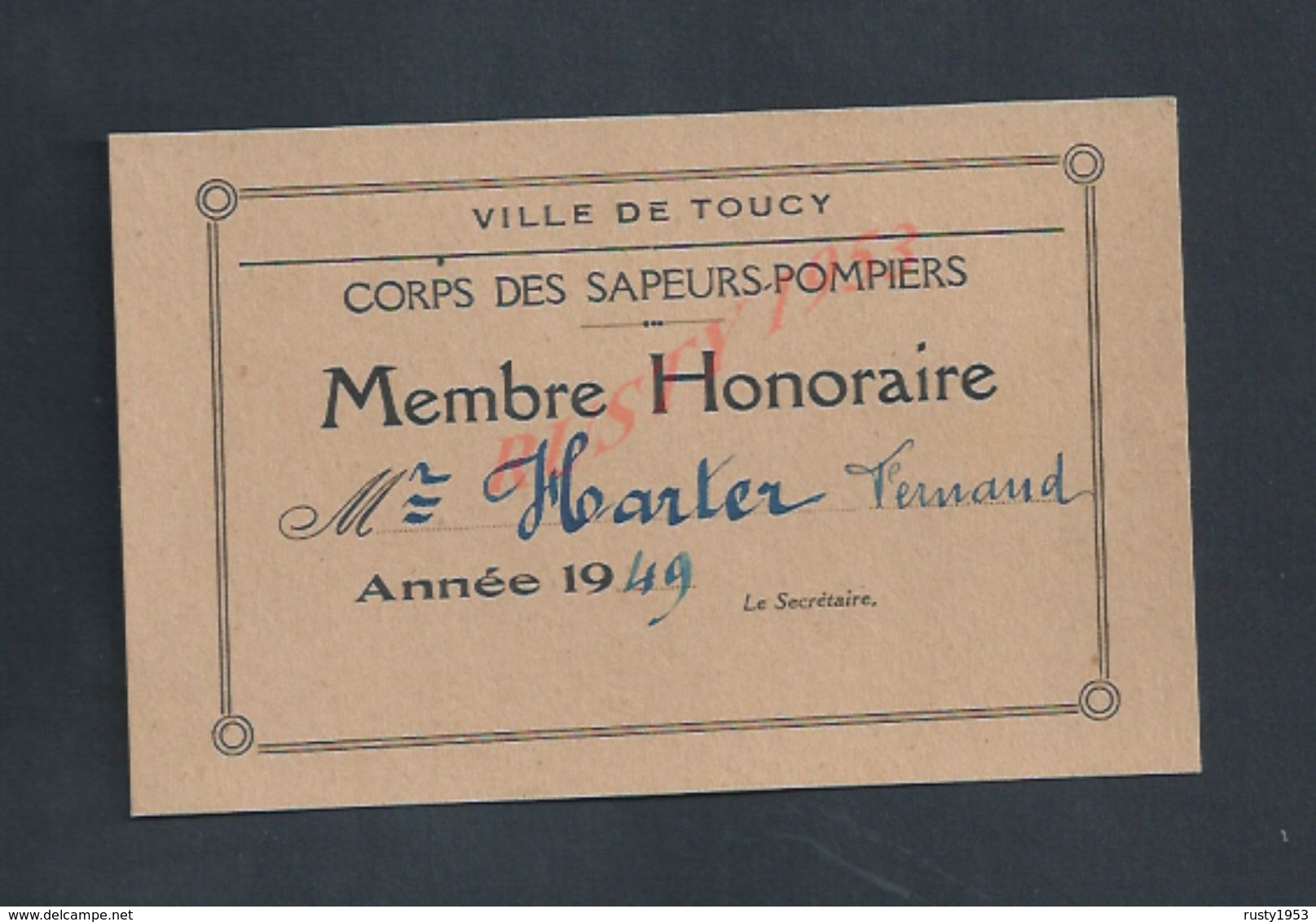 MILITARIA CARTE DE MEMBRE HONORAIRE COEPS DES SAPEURS POMPIERS VILLE DE TOUCY DE Mr HARTER FERNAND 1949 : - Pompiers