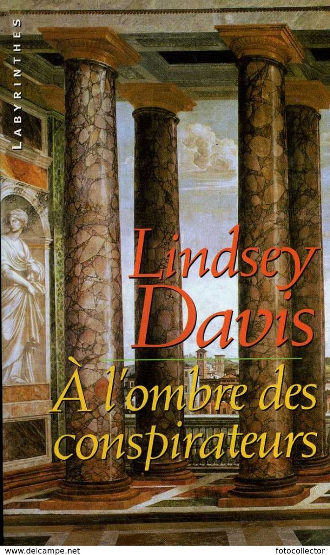 Labyrinthes N° 76 : A L'ombre Des Conspirateurs Par Lindsey Davis (ISBN 2702496814 EAN 9782702496817) - Champs-Elysées