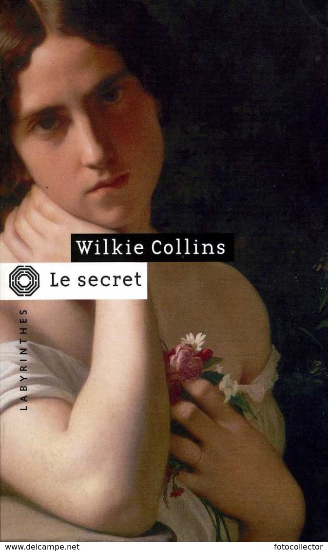 Labyrinthes N° 97 : Le Secret Par Wilkie Collins (ISBN 2702497306 EAN 9782702497302) - Champs-Elysées