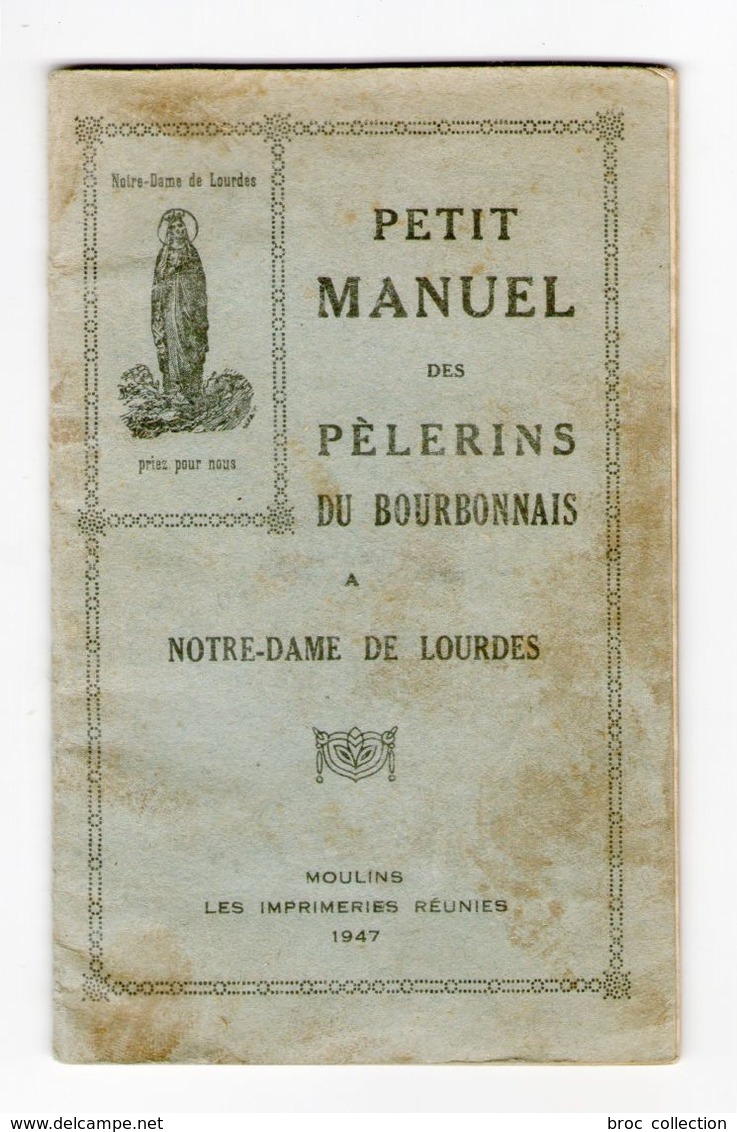 Petit Manuel Des Pèlerins Du Bourbonnais à Notre-Dame De Lourdes, 1947 - Bourbonnais