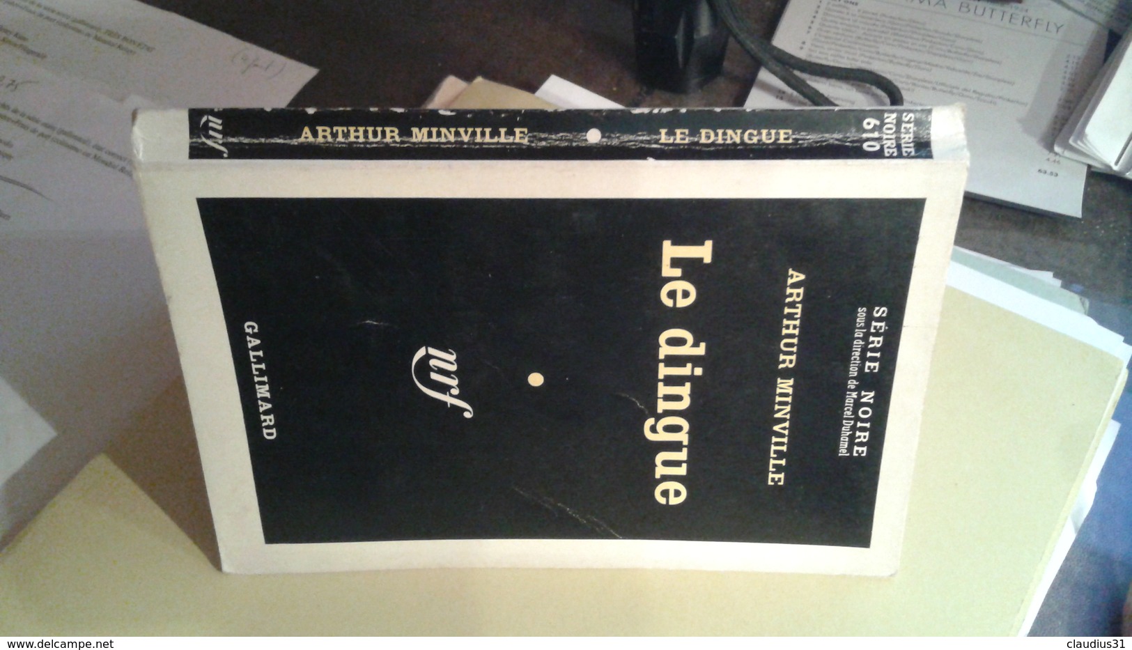 Série Noire N°610 Le Dingue Arthur Minville - S.E.P.F.E.