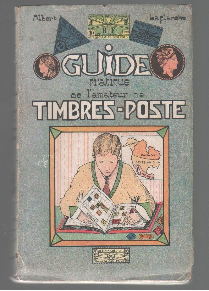 Albert La Planche : Guide Pratique De L'amateur De Timbres Poste Ed Albin Michel 1928 ( Pas Courant ) - Autres & Non Classés
