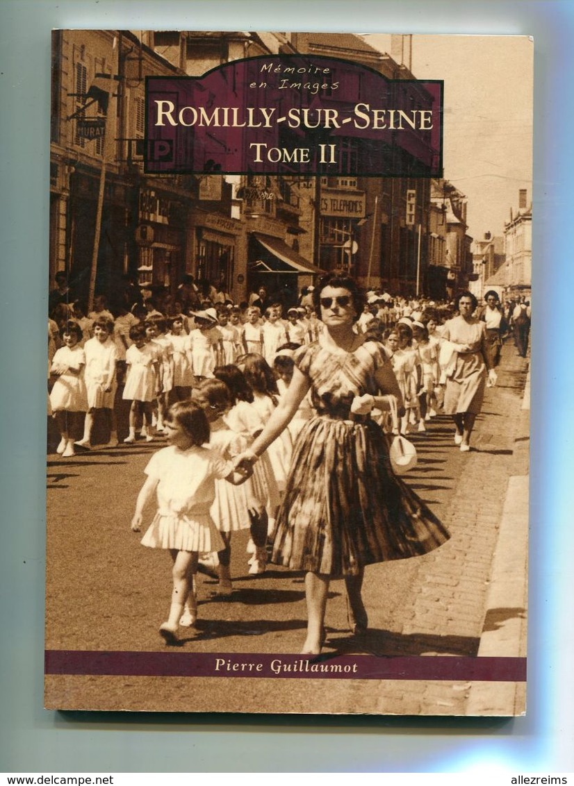 Mémoires En Images Edition Sutton :  ROMILLY Sur SEINE    Tome 2 - Autres & Non Classés