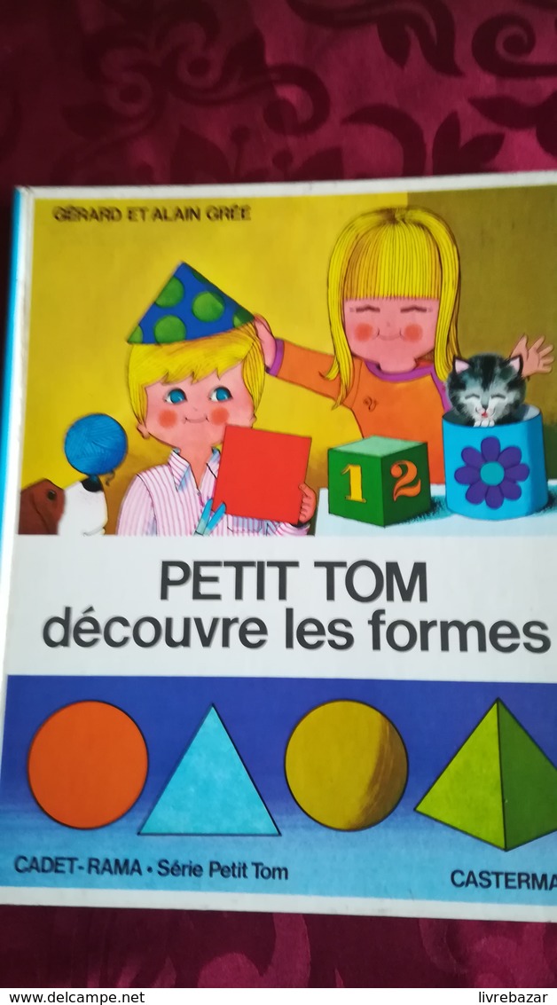 PETIT TOM DECOUVRE LES FORMES  GERARD ET ALAIN GREE - Casterman